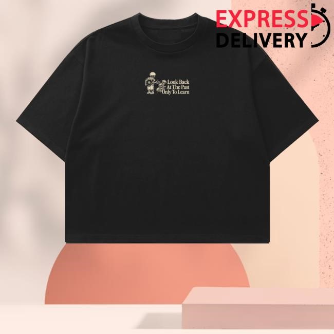 Look Back At The Past Only To Learn Crewneck Sweatshirt Wacky Wears Merch Store Shop Look Back To Learn Boxy
