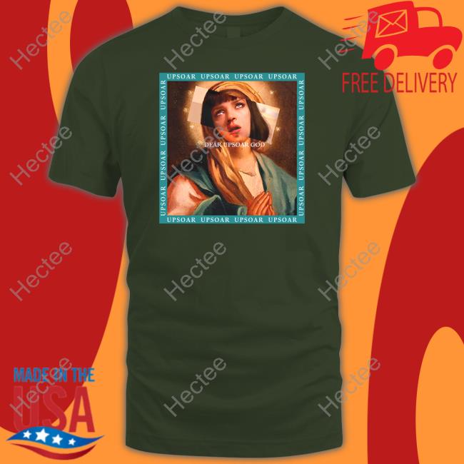 Mia Wallace Virgin Mary Dear Upsoar God Shirt