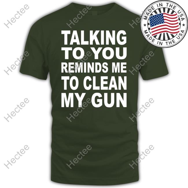 Nathalie Jacoby Talking To You Reminds Me To Clean My Gun Sweatshirt