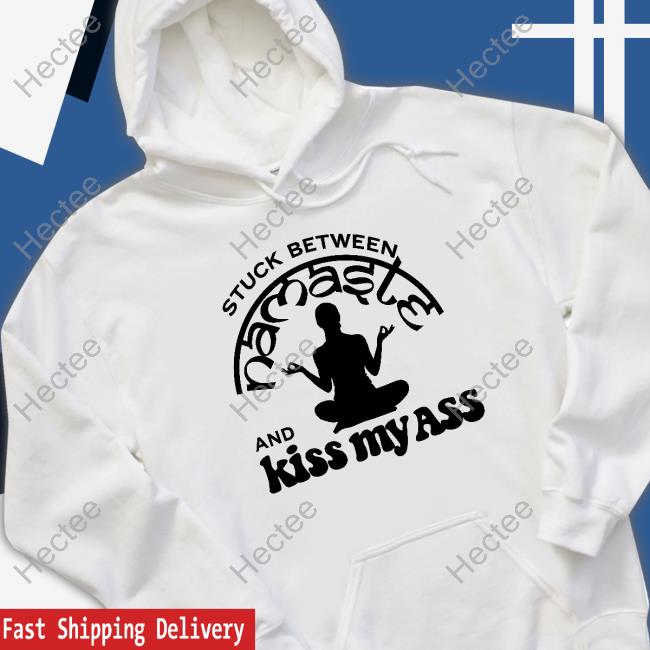 Craig Shoemaker Stuck Between Namaste And Kiss My Ass Shirt