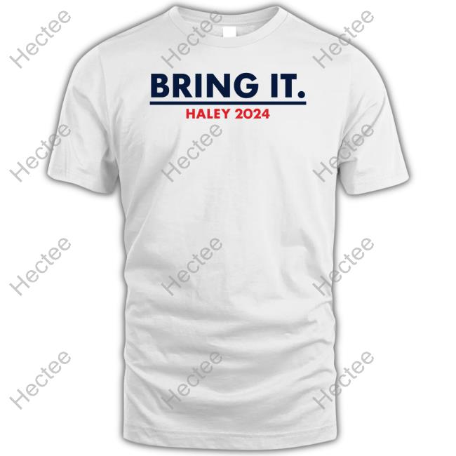 Bring It Haley 2024 Shirt