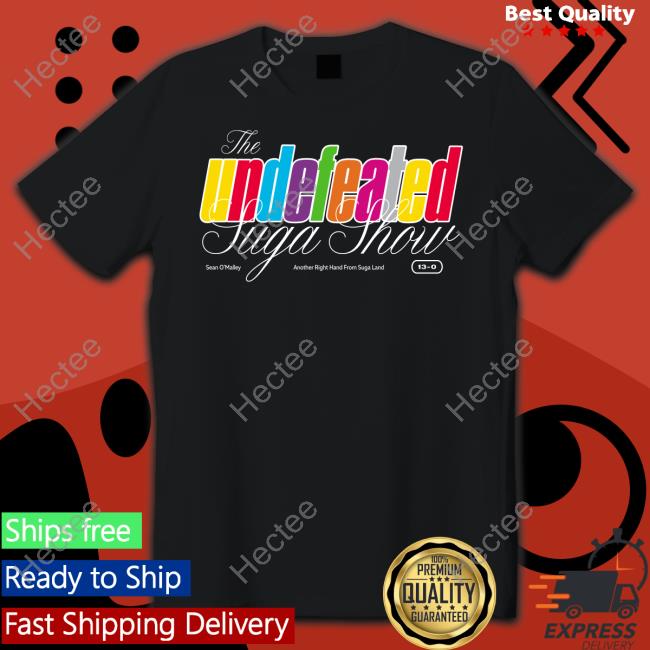 The Undefeated Suga Show Sean O'malley Shirt