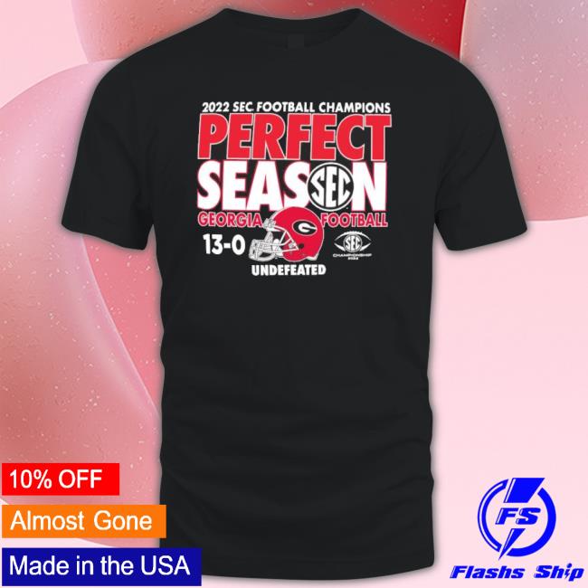 Georgia Bulldogs 2022 Sec Football Champions Perfect Season Shirt