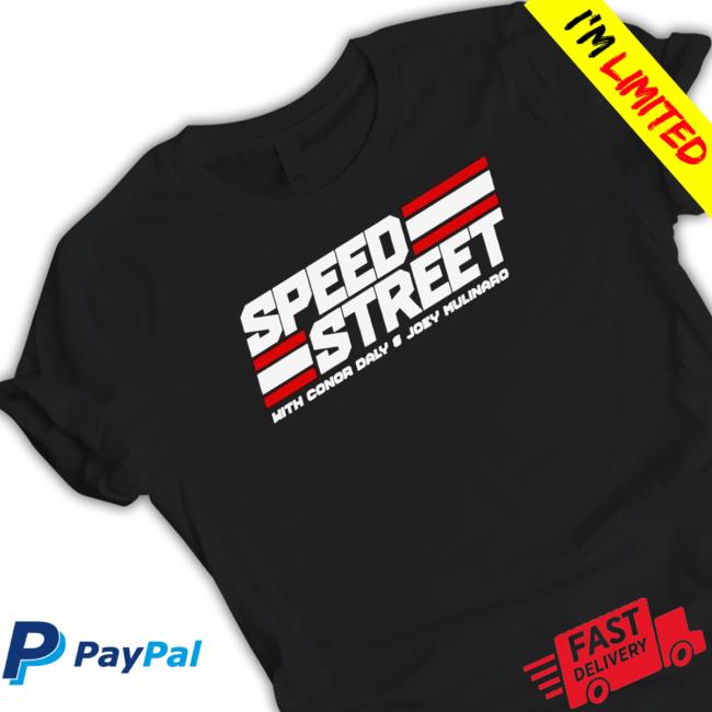 Speed Street With Conor Daly And Joey Mulinaro Crewneck Sweatshirt Speed Street With Conor Daly And Joey Mulinaro Hoodie