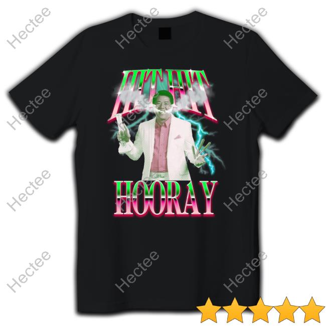 Hit Hit Hooray Shirt