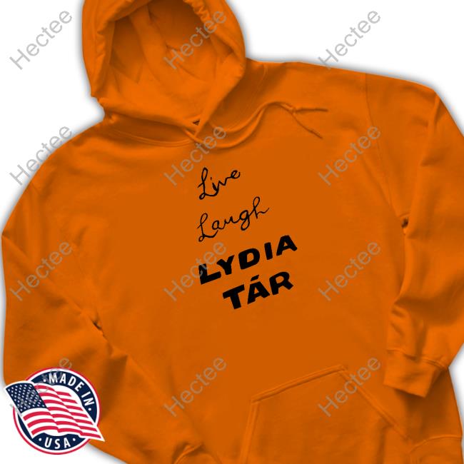 Gender Rogers Live Laugh Lydia Tár Hoodie