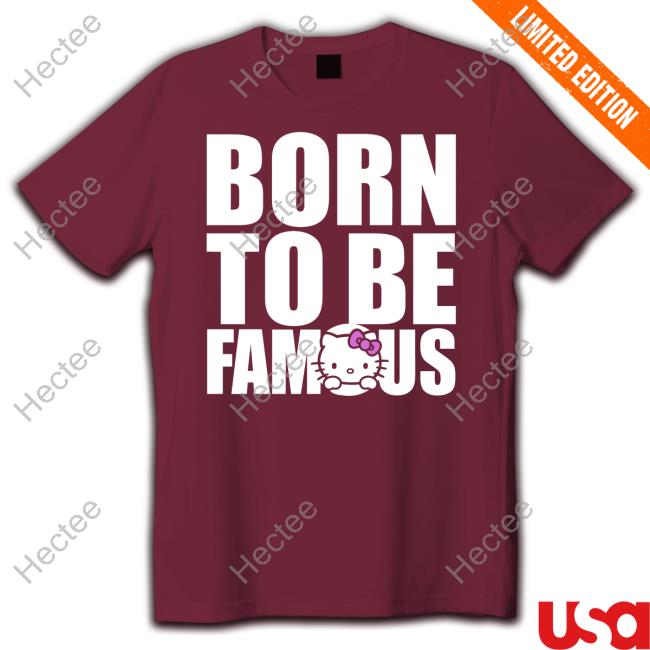 Moanabih Hello Kitty Born To Be Famous Tee Shirt