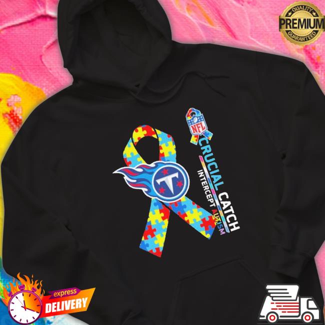 Tennessee Titans Crucial Catch Intercept Autism Sweaters Tennessee Titans Crucial Catch Intercept Autism Hoodie