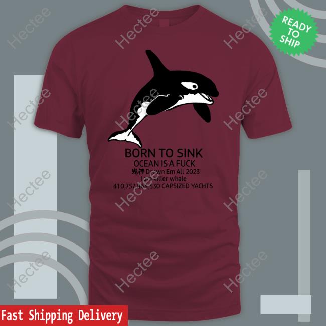 Matthew Born To Sink Ocean Is A Fuck Drown Em All 2023 Capsized Yachts T-Shirt