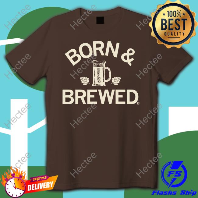 T-Shirt Born & Brewed