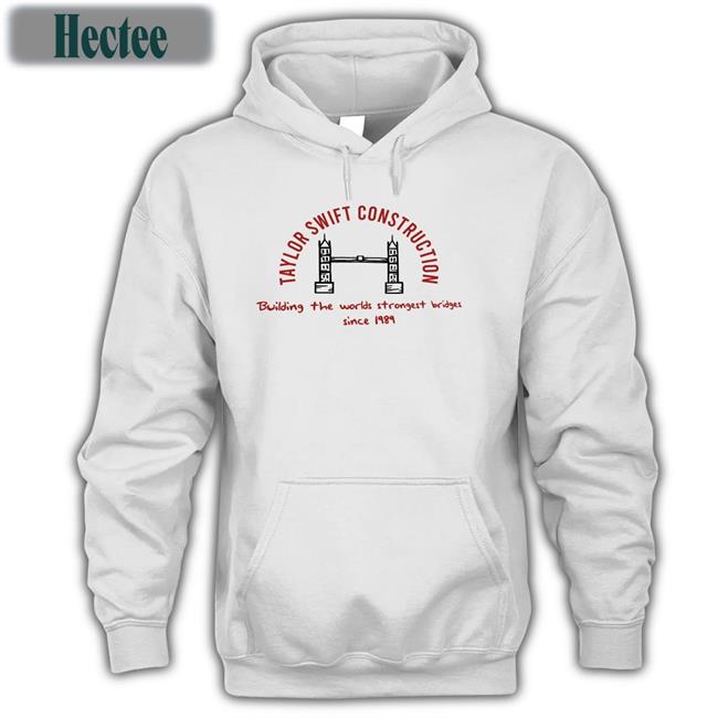 Bexmarie12 Taylor Swift Construction Building The World Strongest Bridges Hoodie