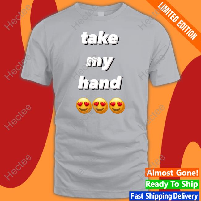 Franlftv Take My Hand Shirt Emoji Eye Heart Shirts