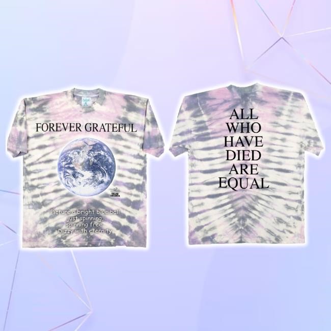Trending Forever Grateful - Dye Shirt Online Ceramics Shop Merch Store