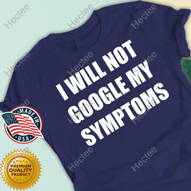 Dramaforbreakfast I Will Not Google My Symptoms Hoodie