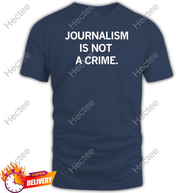New Shirt Journalism Is Not A Crime