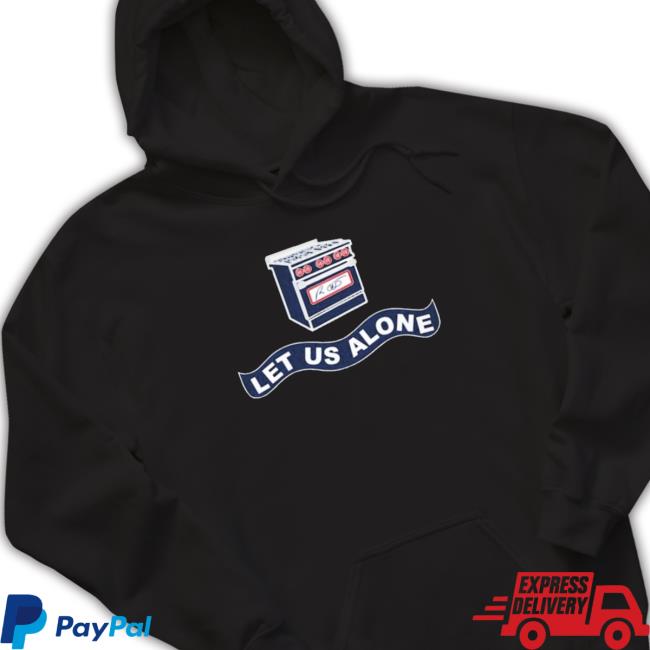 Let Us Alone Gas Stoves shirt