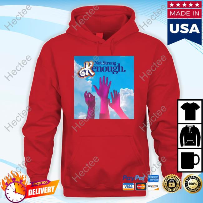 Not Strong Kenough Sweatshirt
