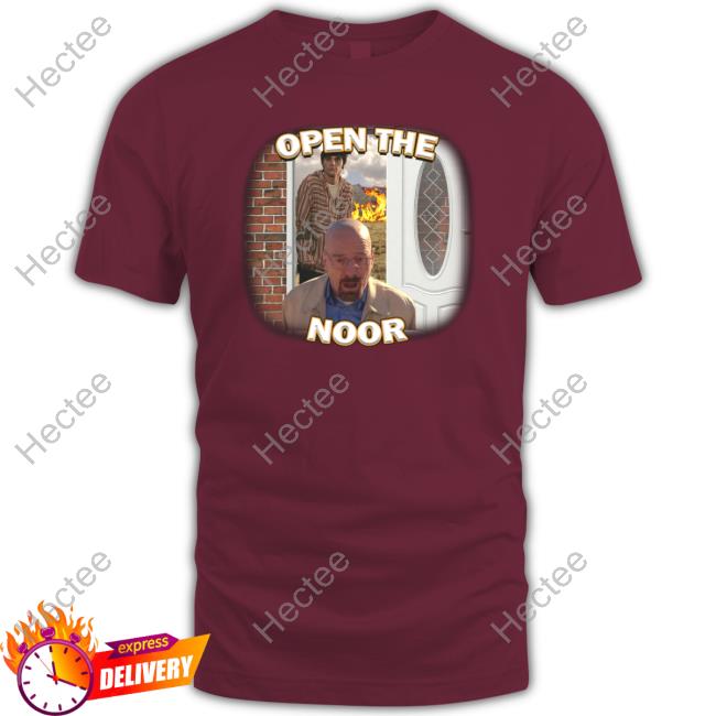 Breaking Bad Memes Open The Noor Shirts