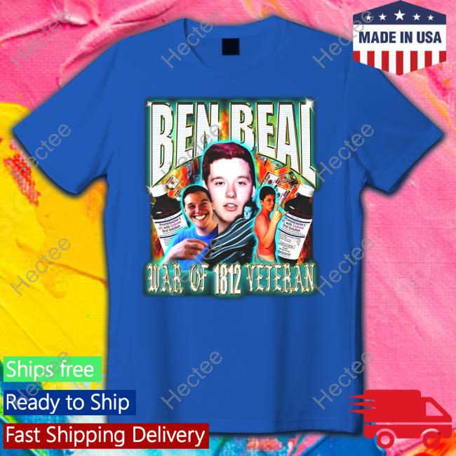 Bealio Ben Beal War Of 1812 Veteran T Shirt