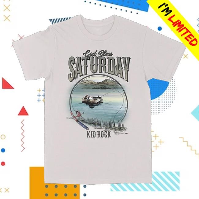 Kidrock Store God Bless Saturday Funny Shirt