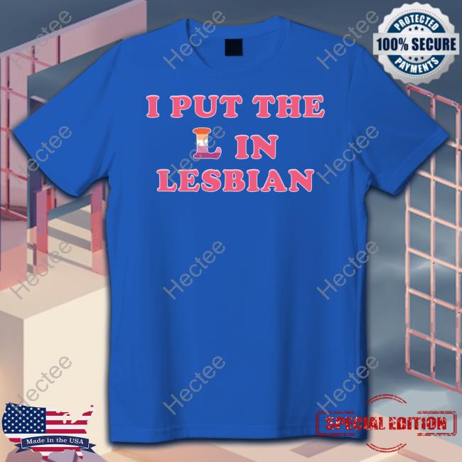 Vasari I Put The L In Lesbian T Shirt
