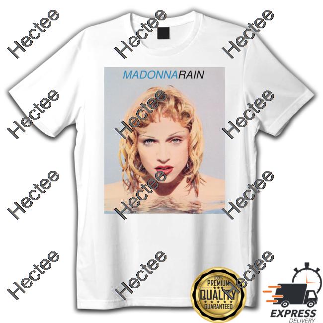 Madonna Rain Shirt