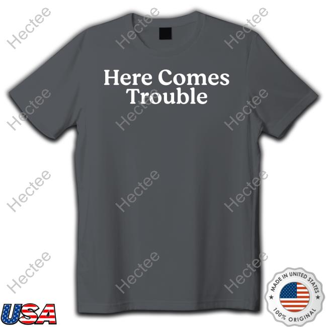 Middle Class Fancy Merch Here Comes Trouble Tee Shirt