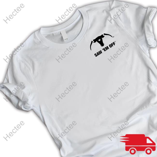 Saw 'Em Off Anti Burnt Orange Long Sleeve T Shirt Aggielandoutfitters