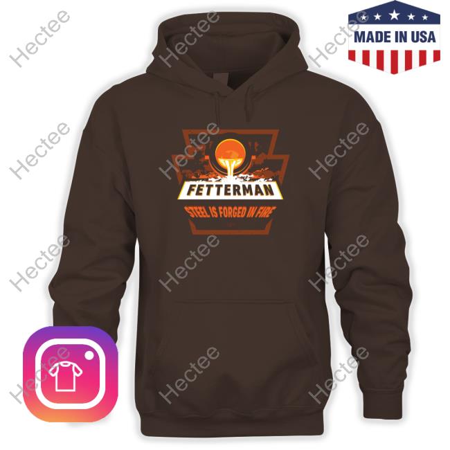 John Fetterman Store Fetterman Forged In Fire Hooded Sweatshirt