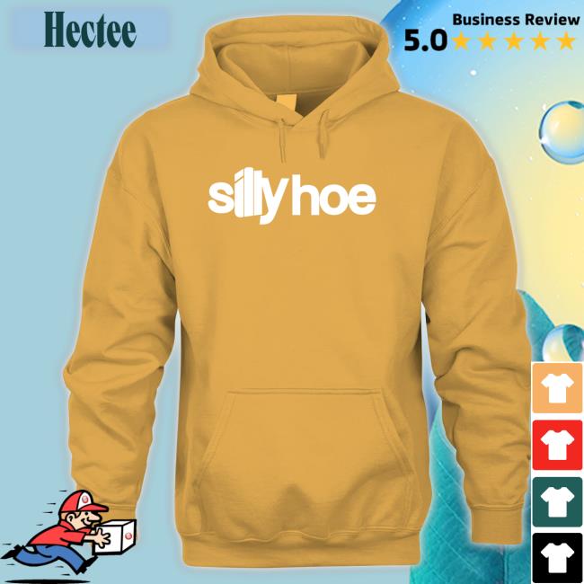 Silly Hoe Shirt