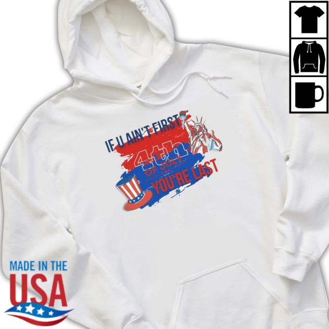 If You Ain’T First You’Re Last shirt, hoodie, tank top, sweater and long sleeve t-shirt