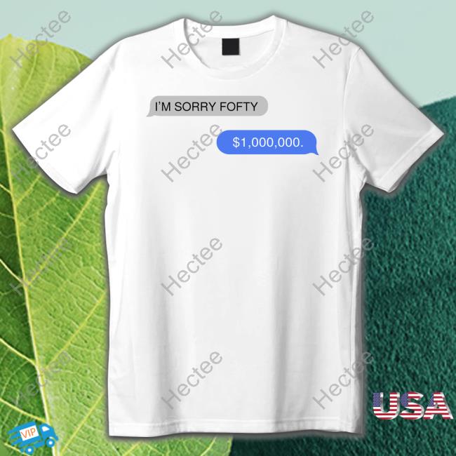 Scheana Shay Wearing I'm Sorry Fofty $1000 000 Tee Shirt