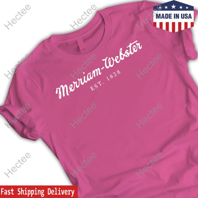 Merriam-Webster Merch Merriam-Webster Est 1828 New Sweatshirts