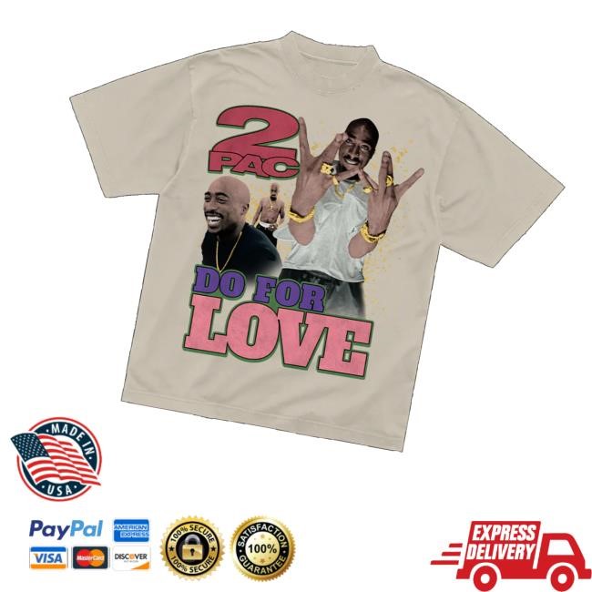 2Pac Shop Do For Love Hoodie