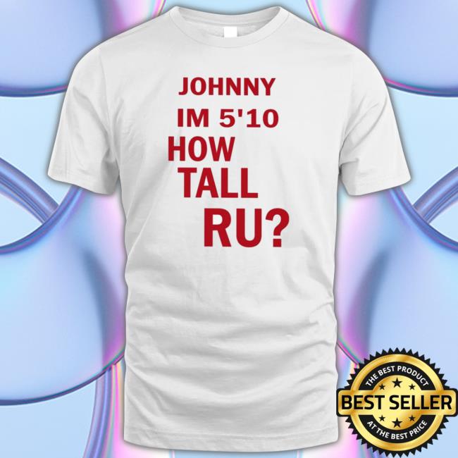 Johnny Im 5’10 How Tall Ru Hooded Sweatshirt