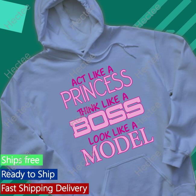 Ariellex1 Act Like A Princess Think Like A Boss Look Like A Model Long Sleeve