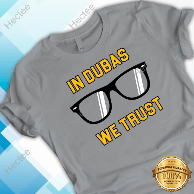 Pittsburgh Clothing Company In Dubas We Trust Shirts