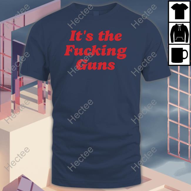 Truszkowski Wearing It's The Fucking Guns Official Shirt