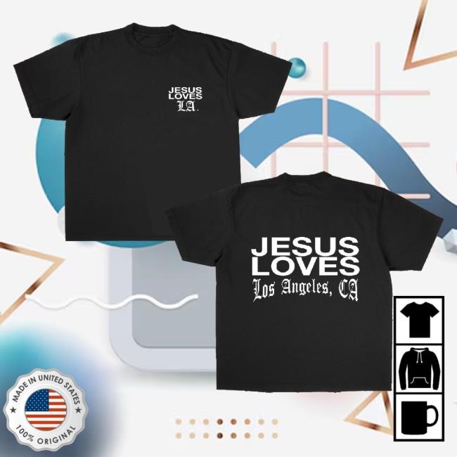 Official Jesus Loves You Merch Jesus Loves Los Angeles Long Sleeve T Shirt La Fires Benefit