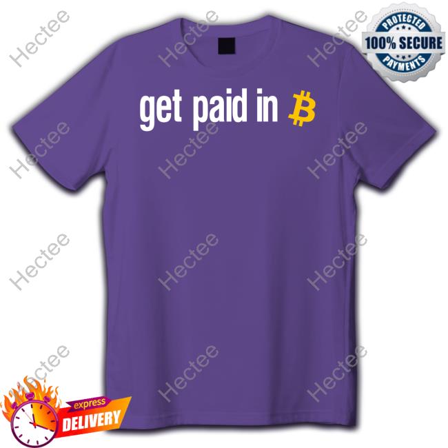 Missteencrypto Get Paid In Bitcoin T Shirt