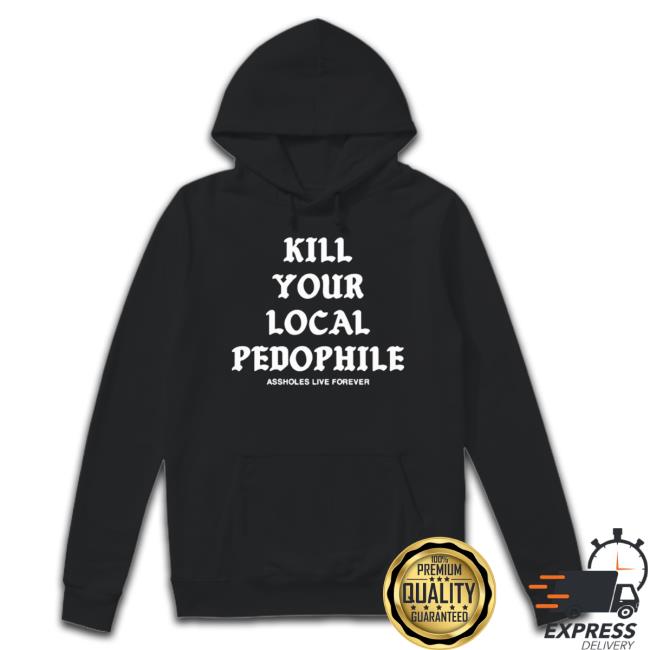 Official Kill Your Local Pedophile Sweatshirt