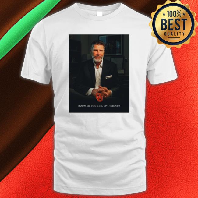 Boomer Sooner My Friends New Shirt Boomer Sooner My Friends T-Shirt