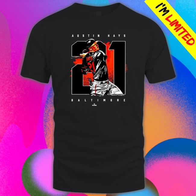 Austin Hays 21 Baltimore Baseball 2022 shirt