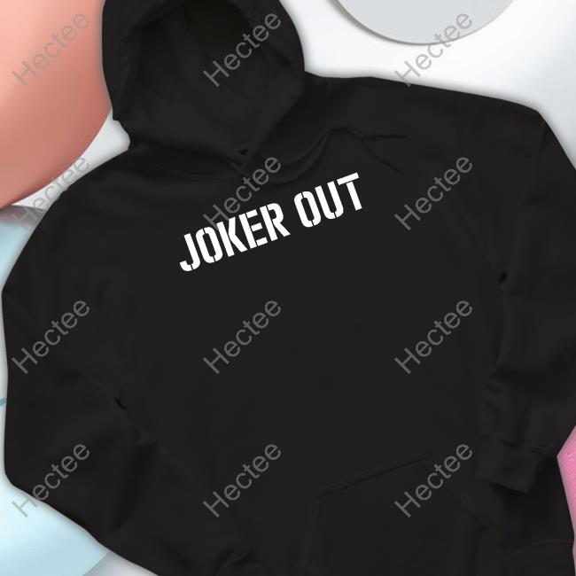 Alda Joker Out Shirt, T Shirt, Hoodie, Sweater, Long Sleeve T-Shirt And Tank Top