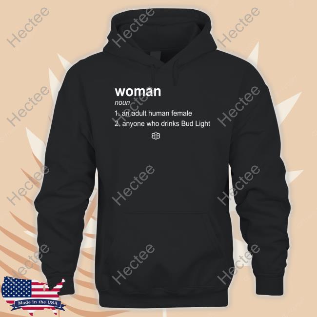 Seth Dillon Woman Definition Noun An Adult Human Female Anyone Who Drinks Bud Light Hoodie Sweatshirt