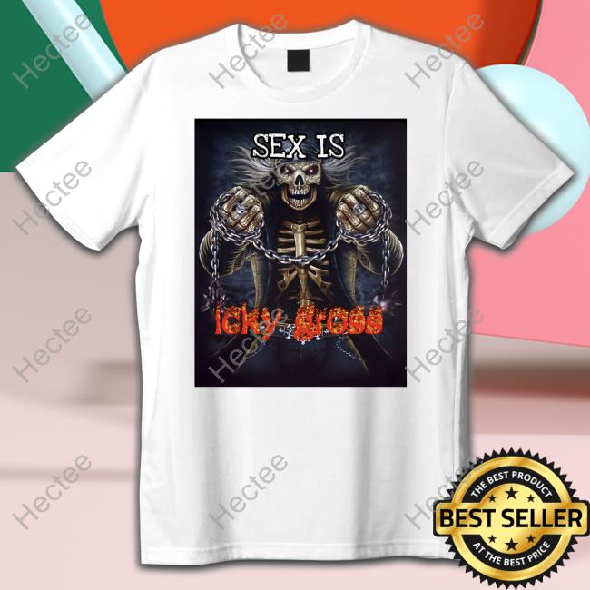 Sex Is Icky Gross T-Shirt