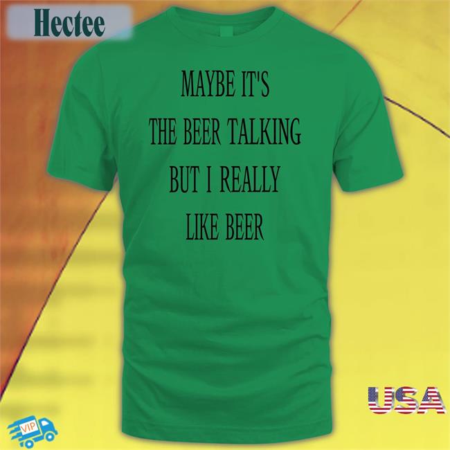 Maybe It's The Beer Talking But I Really Like Beer Tee Shirts That Go Hard