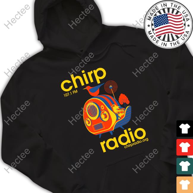 Chirp Radio 107.1 Fm Funny T Shirt Alicia Gaines