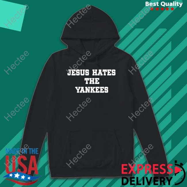 Drooliafoolia Jesus Hates The Yankees T-Shirt