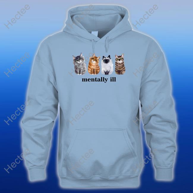 Gotfunny Mentally Ill Cats Hoodie